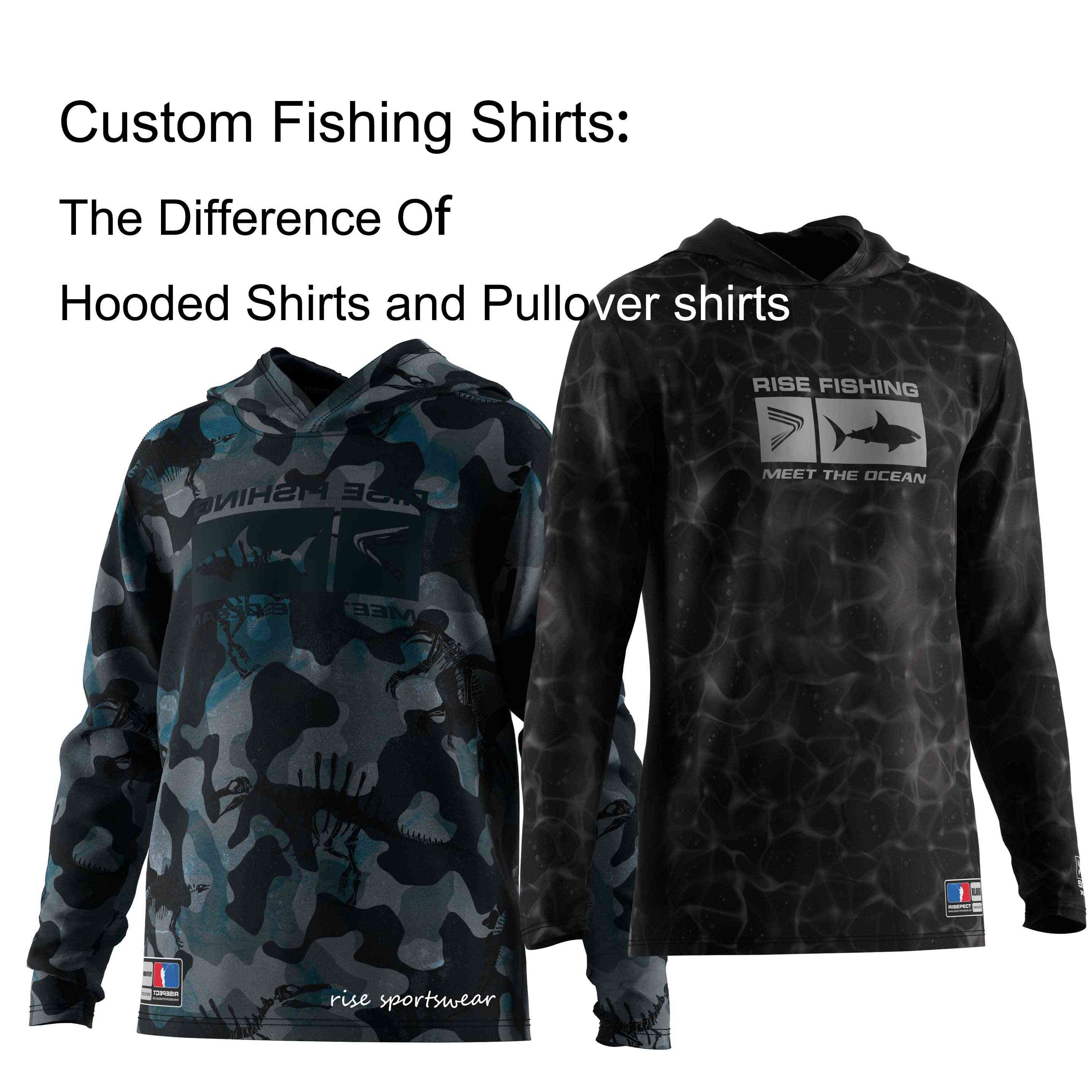 
                How do the difference of custom pullover and hooded fishing shirts?