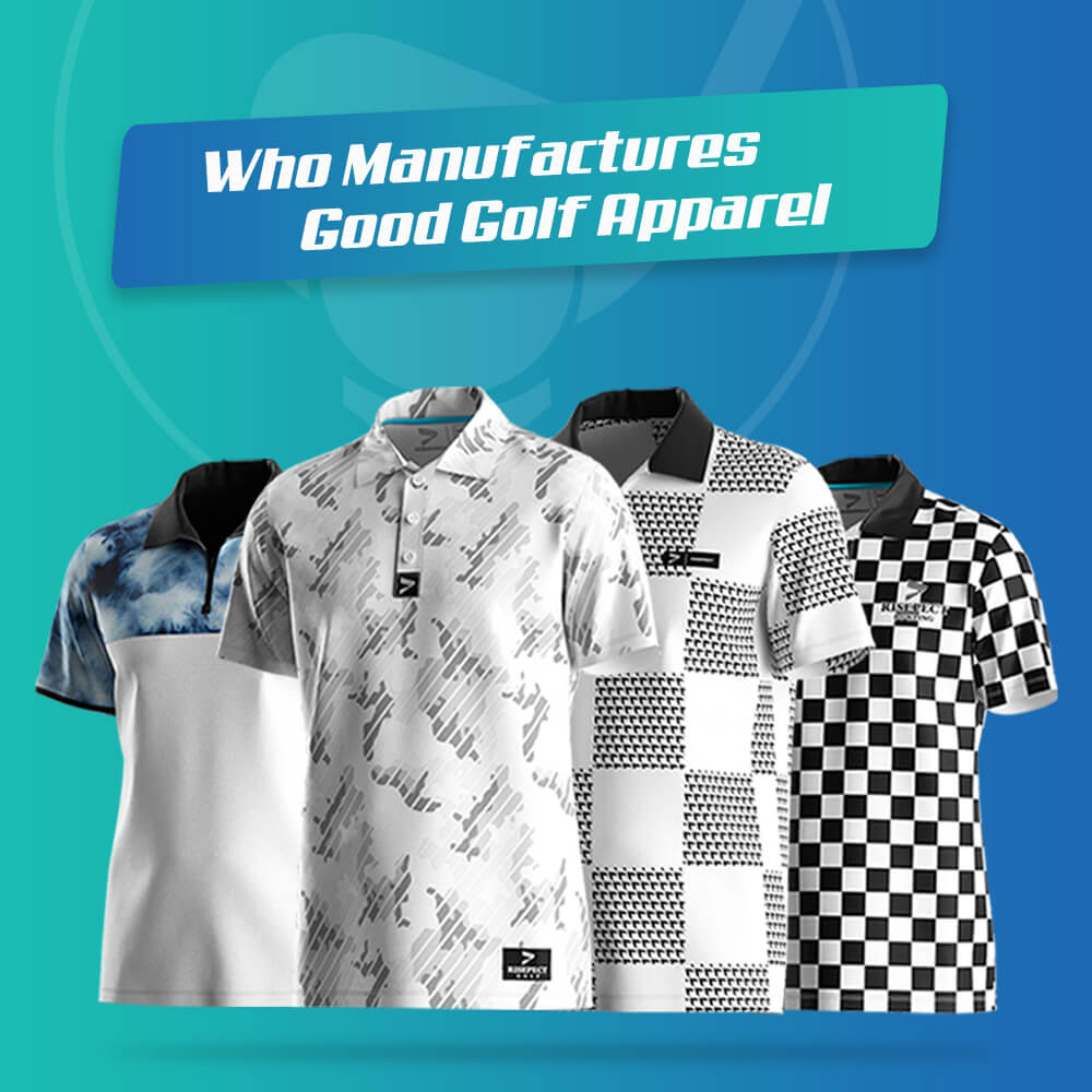 
                Who Manufactures Good Golf Apparel?