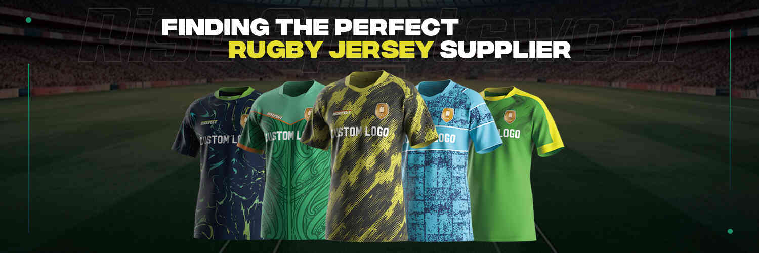 Finding the perfect rugby jersey supplier for club / school / professional team