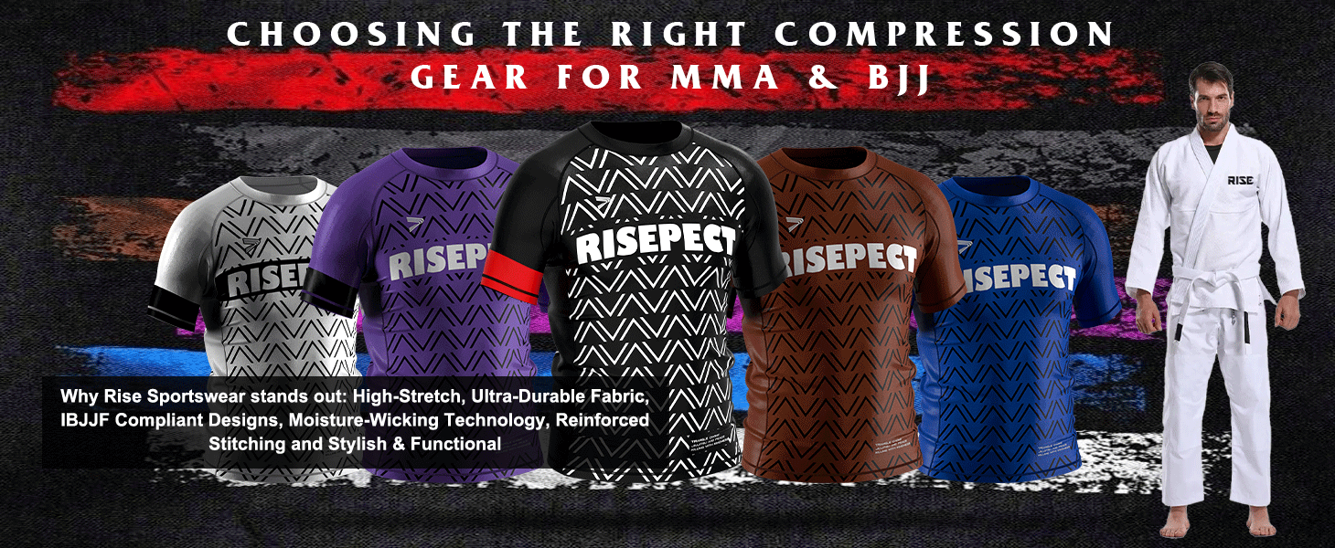 Choosing the Right Compression Gear for MMA & BJJ: Why Rise Sportswear stands out: High-Stretch, Ultra-Durable Fabric, IBJJF Compliant Designs, Moisture-Wicking Technology, Reinforced Stitching and Stylish & Functional