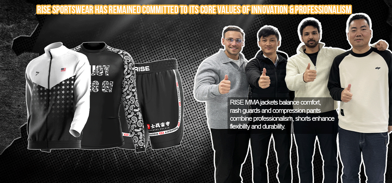 RISE MMA jackets balance comfort, rash guards and compression pants combine professionalism, shorts enhance flexibility and durability.