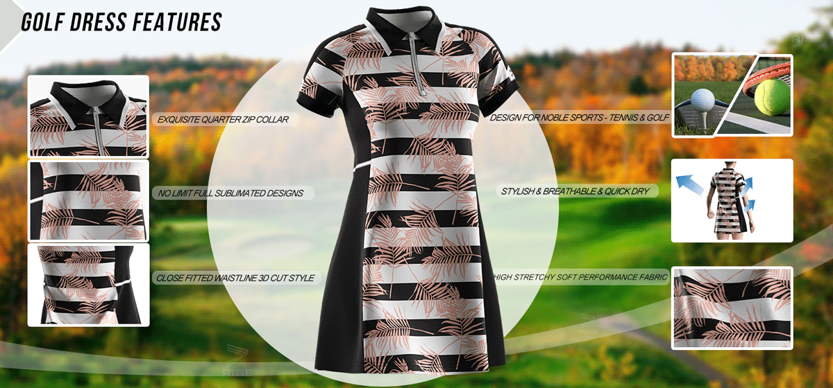 Exquisite quarter zip collar; no limit full sublimated designs; close fitted waistline 3D cut style; design for noble sports-tennis and golf; stylish, breathable and quick dry; high stretchy soft performance fabric.