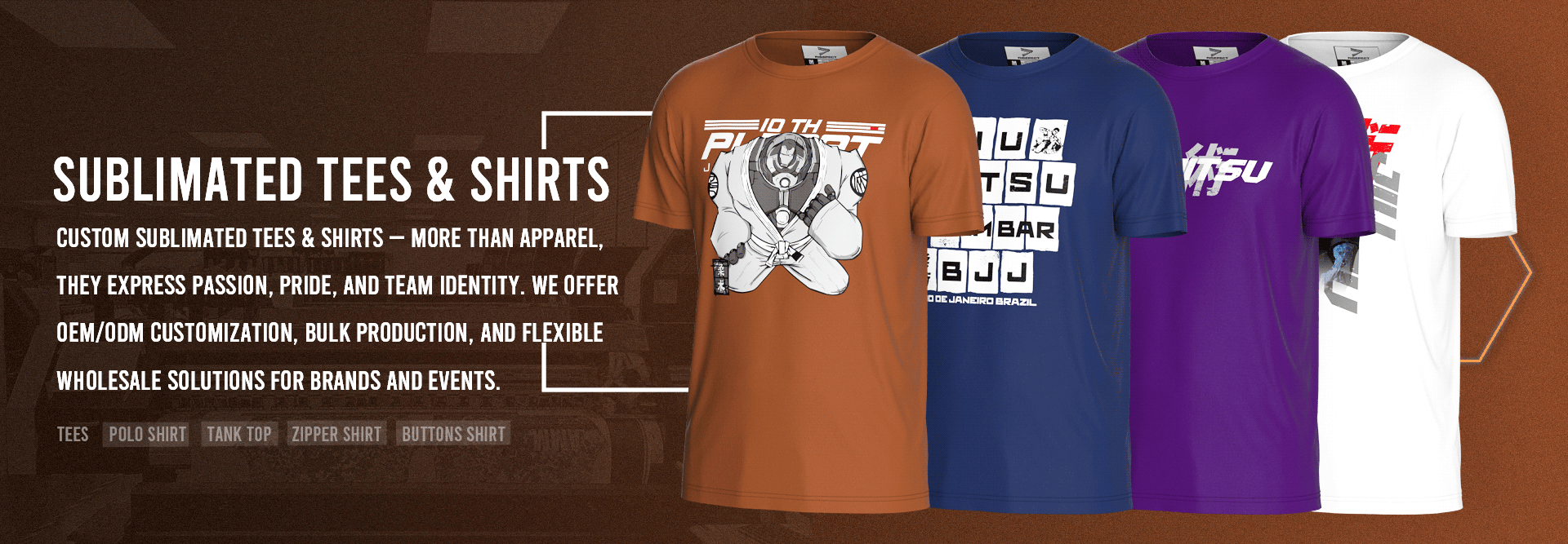 Sublimated Tees and Shirts: Tees, Polo Shirt, Zipper Shirt, Buttons Shirt and Tank Top